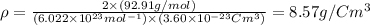 \rho=\frac{2\times (92.91g/mol)}{(6.022\times 10^{23}mol^{-1}) \times (3.60\times 10^{-23}Cm^3)}=8.57g/Cm^{3}