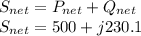 S_{net} = P_{net} + Q_{net} \\S_{net} = 500 + j230.1