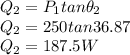 Q_{2}= P_{1} tan \theta_{2} \\Q_{2}= 250tan 36.87\\Q_{2}= 187.5 W