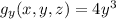g_y(x,y,z) = 4y^3
