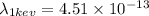 \lambda _{1kev}  = 4.51 \times 10^{-13}
