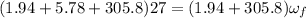 (1.94 + 5.78 + 305.8) 27 = (1.94 + 305.8) \omega_f