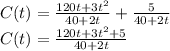 C(t)=\frac{120t+3t^2}{40+2t}+\frac{5}{40+2t}\\C(t)=\frac{120t+3t^2+5}{40+2t}