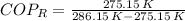 COP_{R} = \frac{275.15\,K}{286.15\,K-275.15\,K}