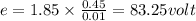 e=1.85\times \frac{0.45}{0.01}=83.25volt