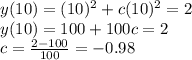 y(10)=(10)^2+c(10)^2=2\\y(10)=100+100c=2\\c=\frac{2-100}{100}=-0.98