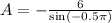A = -\frac{6}{\sin (-0.5\pi)}