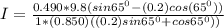I = \frac{0.490*9.8 ( sin 65^0 - (0.2) cos (65^0) )}{ 1*(0.850)((0.2) sin 65^0 + cos 65^0 ))}
