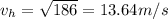 v_h = \sqrt{186} = 13.64 m/s