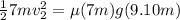 \frac{1}{2} 7mv_2^2 = \mu (7m)g (9.10m)