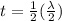 t = \frac{1}{2}(\frac{\lambda}{2} )