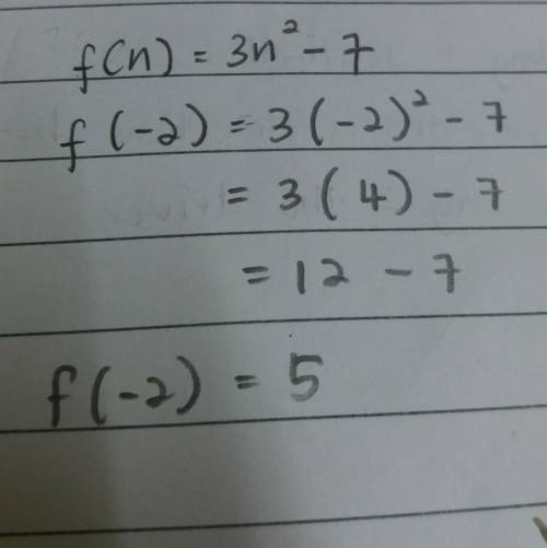 If f(n)=3n^2-7, then f(-2) equals 5 -19 29 -43