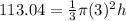 113.04 = \frac{1}{3}\pi (3)^2h