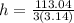 h = \frac{113.04}{3(3.14)}