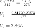 \frac{0.817 X 4}{312} = \frac{1 X V_2}{273}\\\\V_2 = \frac{0.817X4X273}{312} \\\\V_2 = 2.86L