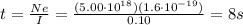 t=\frac{Ne}{I}=\frac{(5.00\cdot 10^{18})(1.6\cdot 10^{-19})}{0.10}=8 s