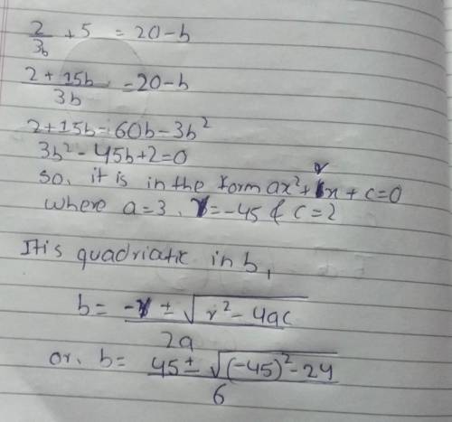 Solve for b 2/3b+5=20−b