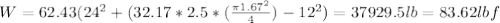W=62.43(24^{2} +(32.17*2.5*(\frac{\pi 1.67^{2} }{4} )-12^{2} )=37929.5 lb=83.62lbf