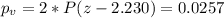 p_v =2*P(z-2.230)=0.0257
