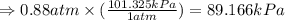 \Rightarrow 0.88 atm\times (\frac{101.325kPa}{1atm})=89.166kPa