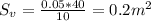 S_{v} =\frac{0.05*40}{10} =0.2m^{2}