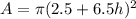 A = \pi (2.5 +6.5 h)^2