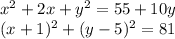 x^2 +2x + y^2 =55 +10y\\(x+1)^2+(y-5)^2=81