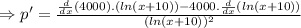 \Rightarrow p'=\frac{\frac{d}{dx}(4000).(ln(x+10))-4000.\frac{d}{dx}(ln(x+10))}{(ln(x+10))^2}