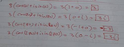 Express the complex number in trigonometric form. 3 (1 point) 3(cos 0° + i sin 0°) 3(cos 90° + i sin