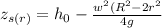 z_{s(r)} =h_{0} -\frac{w^{2}(R^{2}-2r^{2}   }{4g}