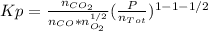 Kp=\frac{n_{CO_2}}{n_{CO}*n_{O_2}^{1/2}} (\frac{P}{n_{Tot}} )^{1-1-1/2}