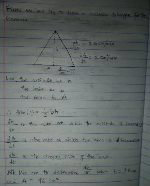 The altitude of a triangle is increasing at a rate of 2.5 centimeters/minute while the area of the t