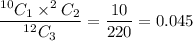 \dfrac{^{10}C_1\times ^2C_2}{^{12}C_3}=\dfrac{10}{220}=0.045