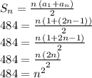 S_n=\frac{n\,(a_1+a_n)}{2} \\484=\frac{n\,(1+(2n-1))}{2}\\484=\frac{n\,(1+2n-1)}{2}\\484=\frac{n\,(2n)}{2}\\484=n^2