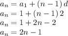 a_n=a_1+(n-1)\,d\\a_n=1+(n-1)\,2\\a_n=1+2n-2\\a_n=2n-1