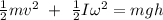 \frac{1}{2} mv^2 \ + \ \frac{1}{2} I \omega ^2 = mgh