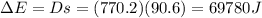 \Delta E=Ds=(770.2)(90.6)=69780 J