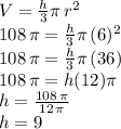 V=\frac{h}{3} \pi \,r^2\\108\,\pi =\frac{h}{3} \pi \,(6)^2\\108\,\pi =\frac{h}{3} \pi \,(36)\\108\,\pi =h (12) \pi \,\\h=\frac{108\,\pi }{12\,\pi } \\h=9