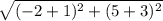 \sqrt{(-2+1)^{2} + (5+3)^{2} }