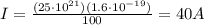I=\frac{(25\cdot 10^{21})(1.6\cdot 10^{-19})}{100}=40 A