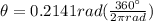 \theta = 0.2141rad(\frac{360\°}{2\pi rad})