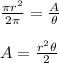 \frac{\pi r^{2} }{2\pi}=\frac{A}{\theta} \\\\A=\frac{r^2\theta}{2}