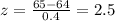 z=\frac{65-64}{0.4}=2.5