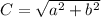 C=\sqrt{a^{2}+b^{2}}