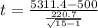 t = \frac{5311.4 - 500}{\frac{220.7}{\sqrt{15-1} } }