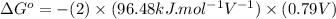 \Delta G^o=-(2)\times (96.48kJ.mol^{-1}V^{-1})\times (0.79V)