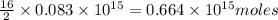 \frac{16}{2}\times 0.083\times 10^{15}=0.664\times 10^{15}moles