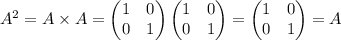 A^2=A\times A=\begin {pmatrix}1&0\\0&1 \end{pmatrix}\begin {pmatrix}1&0\\0&1 \end{pmatrix}=\begin {pmatrix}1&0\\0&1 \end{pmatrix}=A