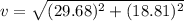 v = \sqrt{(29.68)^{2}+ (18.81)^{2}  }