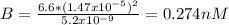 B=\frac{6.6*(1.47x10^{-5})^{2}  }{5.2x10^{-9} } =0.274nM